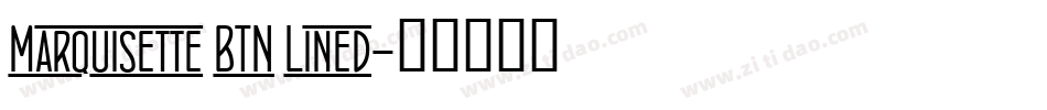 Marquisette BTN Lined字体转换